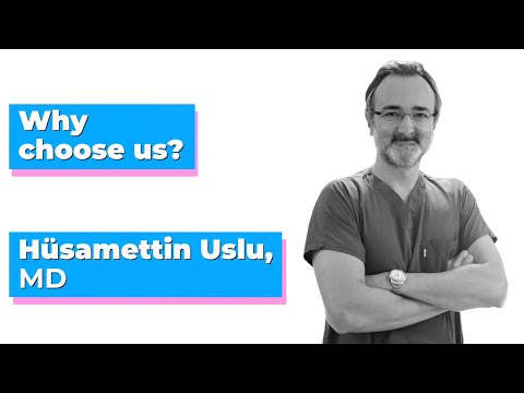 Why Choose Us? (Hüsamettin Uslu, MD)