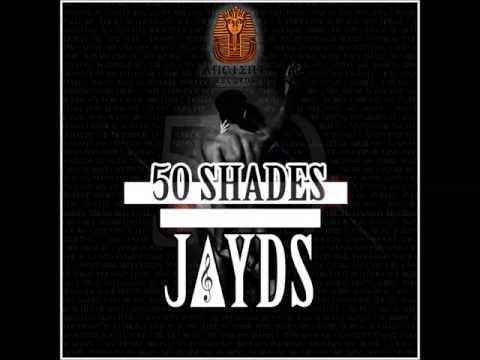 Jayds - 50 Shades - June 2015 | @GazaPriiinceEnt