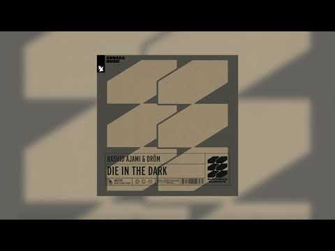 Rashid Ajami x Dröm - Die In The Dark