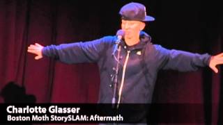 Charlotte Glasser 1st Place The Moth in Boston - &quot;Aftermath&quot;