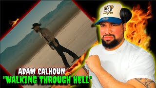 FIRST TIME LISTENING | Adam Calhoun - Walking Through Hell | THIS WAS DIFFERENT