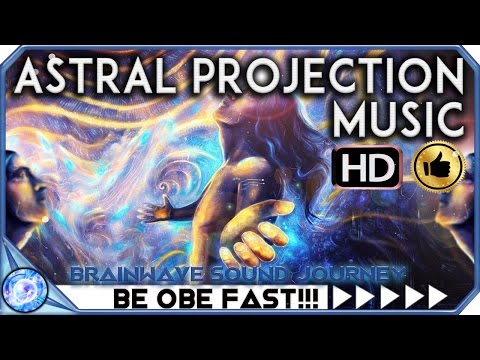 ASTRAL PROJECTION MEDITATION MUSIC : VERY POWERFUL BINAURAL BEATS ASTRAL PROJECTION MUSIC
