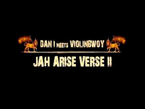 Dan I meets Violinbwoy - Jah Arise II
