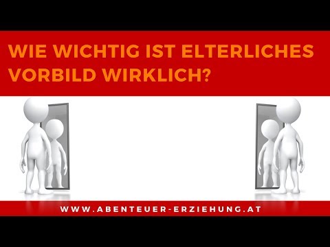 Wie wichtig ist das elterliche Vorbild für Kinder?