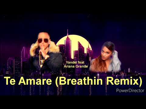 Yandel ft. Ariana Grande - Te Amare (Breathin Remix)