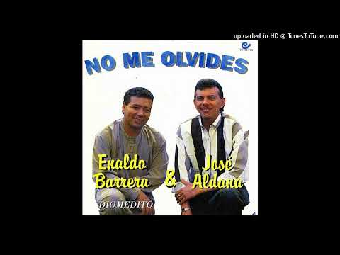 Enaldo Barrera "Diomedito", José Aldana - Si Yo Fuera El Dueño Tuyo (HQ Audio)