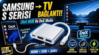 Samsung S Serisi TV’ye Nasıl Bağlanır? DeX + 3in1 HUB