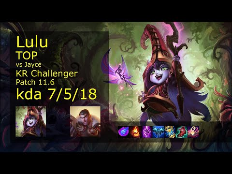 Lulu Top vs Jayce - KR Challenger 7/5/18 Patch 11.6 Gameplay // [롤] 룰루 vs 제이스 탑