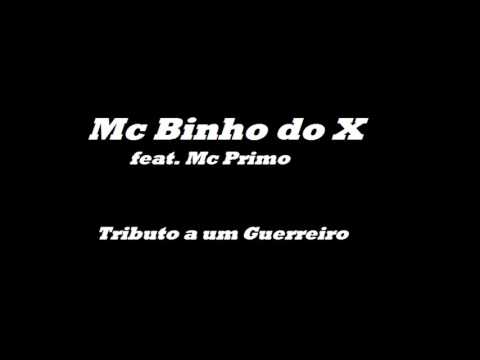 Mc Binho do X part. Mc Primo - Tributo a um Guerreiro