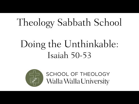 Doing the Unthinkable: Isaiah 50-53