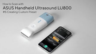 Asus Handheld Ultrasound LU800 Tutorial #5 Creating 