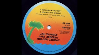 Jah Wobble,Jaki Libezeit&amp;Holger Czukay - How Much Are They? (12'ch 1981)