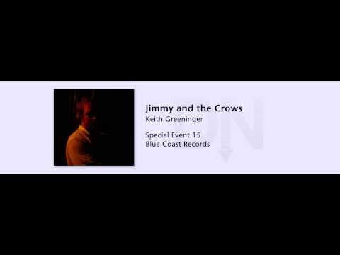 Keith Greeninger - Blue Coast Special Event 15 - 01 - Jimmy and the Crows