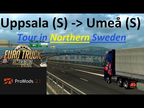 Euro Truck Simulator 2 Promods 2.1: Uppsala (S) - Umeå (S) Timelapse