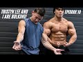 LET THE PHYSIQUE SPEAK EP.10|TRISTYN LEE AND I ARE BULKING