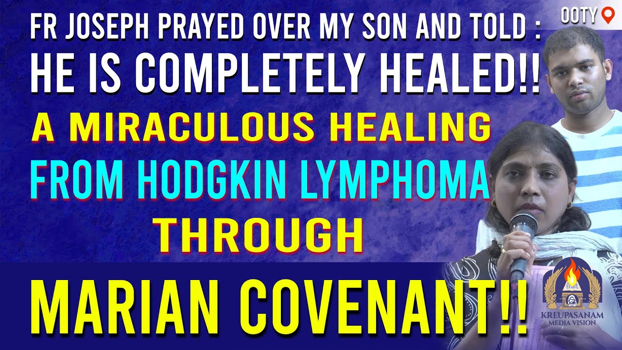 Fr Joseph prayed over my son and told : He is completely healed!! A Miraculous healing from Hodgkin