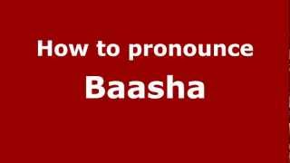 How to pronounce Baasha