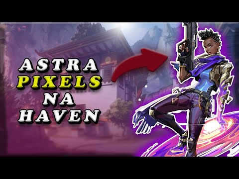 COMO JOGAR DE ASTRA NA HAVEN! PIXELS DE ATAQUE E DEFESA - VALORANT