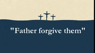 Father forgive them