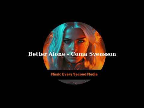 Better Alone - Coma Svensson
