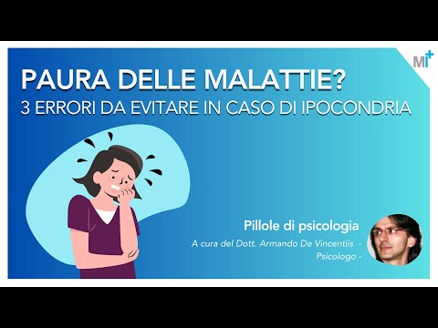 Ipocondria: 3 errori da evitare - Dott. De Vincentiis