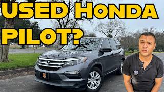 Used Honda Pilot (2016-2022): Worth It or a Headache? Common Problems Explained in Depth