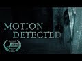 Motion Detected | Short Horror Film