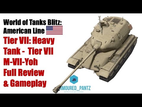 World of Tanks Blitz: The American Line - The Tier VII M-VII-Yoh Complete Guide