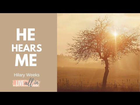 He Hears Me