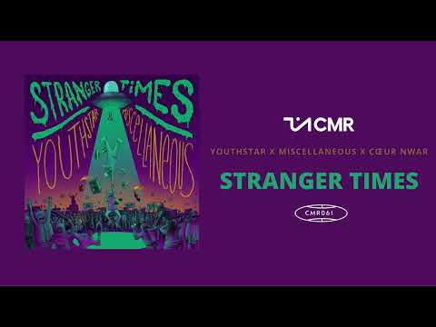 Youthstar x Miscellaneous x Cœur Nwar - Stranger Times