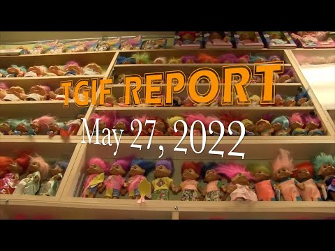 Tour the Troll Hole Museum | TGIF Report 5-27-22