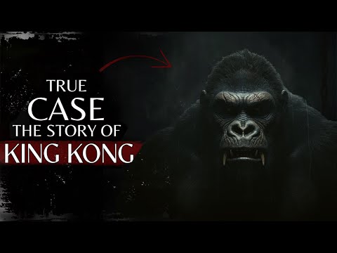 The Terrifying True Story Behind King Kong