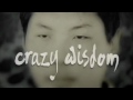 Crazy Wisdom principle - Quote: hertics and bandits. Life and Times of Chögyam Trungpa Rinpoche