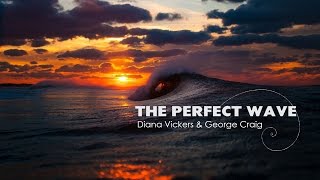 Diana Vickers & George Craig - Perfect Wave