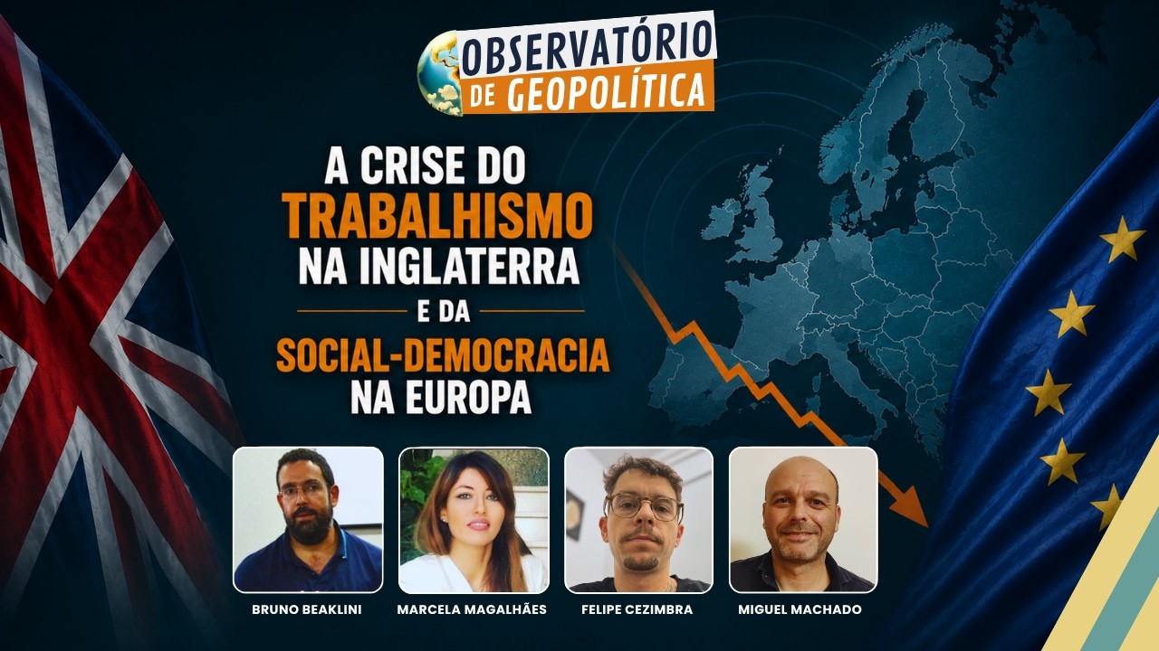 A crise do trabalhismo na Inglaterra e da social-democracia na Europa  | Obs. de Geopolítica- 30/06