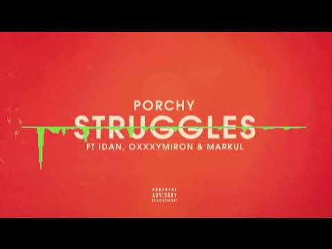 PORCHY feat  IDAN, OXXXYMIRON, MARKUL   STRUGGLES 2018