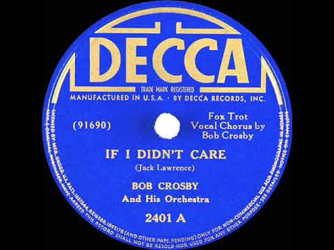 1939 Bob Crosby - If I Didn’t Care (Bob Crosby, vocal)