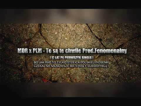 MDR x PLM - To są te chwile ( Prod.Fenomenalny )