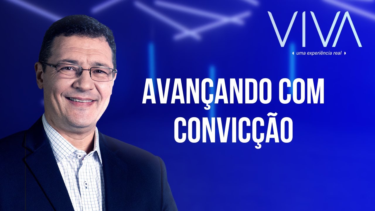 VIVA | Avançando com convicção | Novo Tempo
