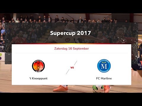 Livestream zaalvoetbal Supercup 't Knooppunt - FC Marlène 9 september 2017