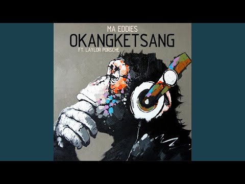 Okangaketsang (feat. Laylor Porsche)