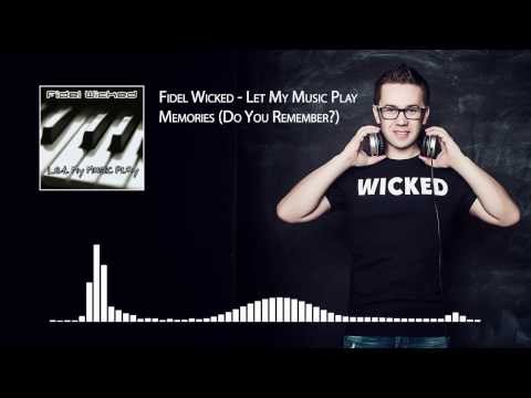09. Fidel Wicked - Memories (Do You Remember?) [Let My Music Play, 2013]