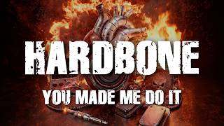 You Made Me Do It - Hardbone