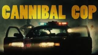 Donald Farmer's Cannibal Cop|Horror Exploitation Movie Trailer