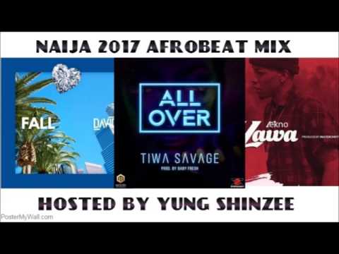 NAIJA 2017 AFROBEAT MIX, BY YUNG SHINZEE.!!!
