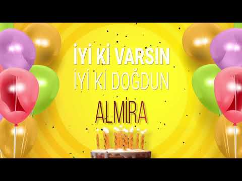 İyi ki doğdun ALMİRA - İsme Özel Doğum Günü Şarkısı