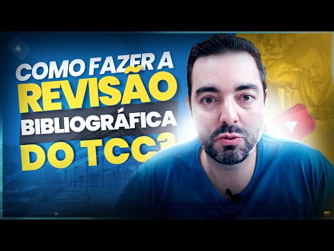 Aprenda a fazer a REVISÃO BIBLIOGRÁFICA do TCC! É mais SIMPLES do você imagina.