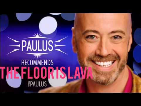 Paulus from BBC1's 'All Together Now' Recommends...The Floor Is Lava