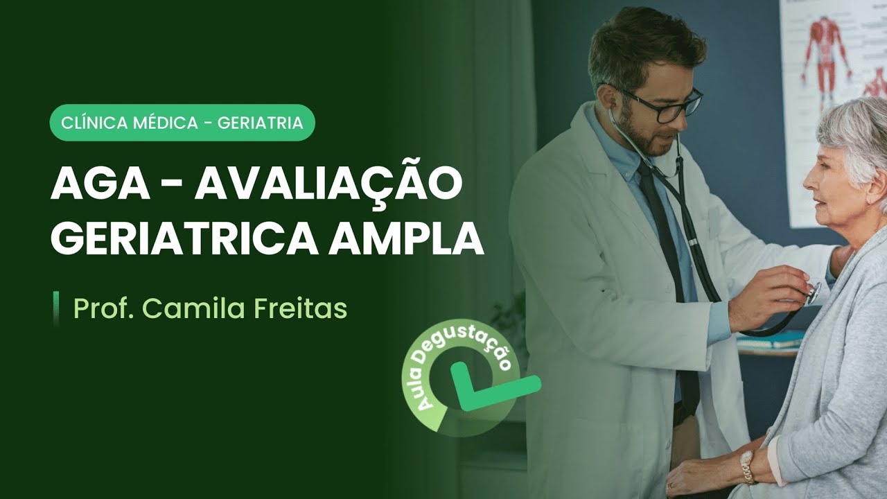 AGA - Avaliação Geriátrica Ampla | Cortes de aula: Geriatria