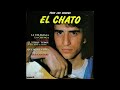 El Chato - La Chunga  (45t) (VF) (1983)